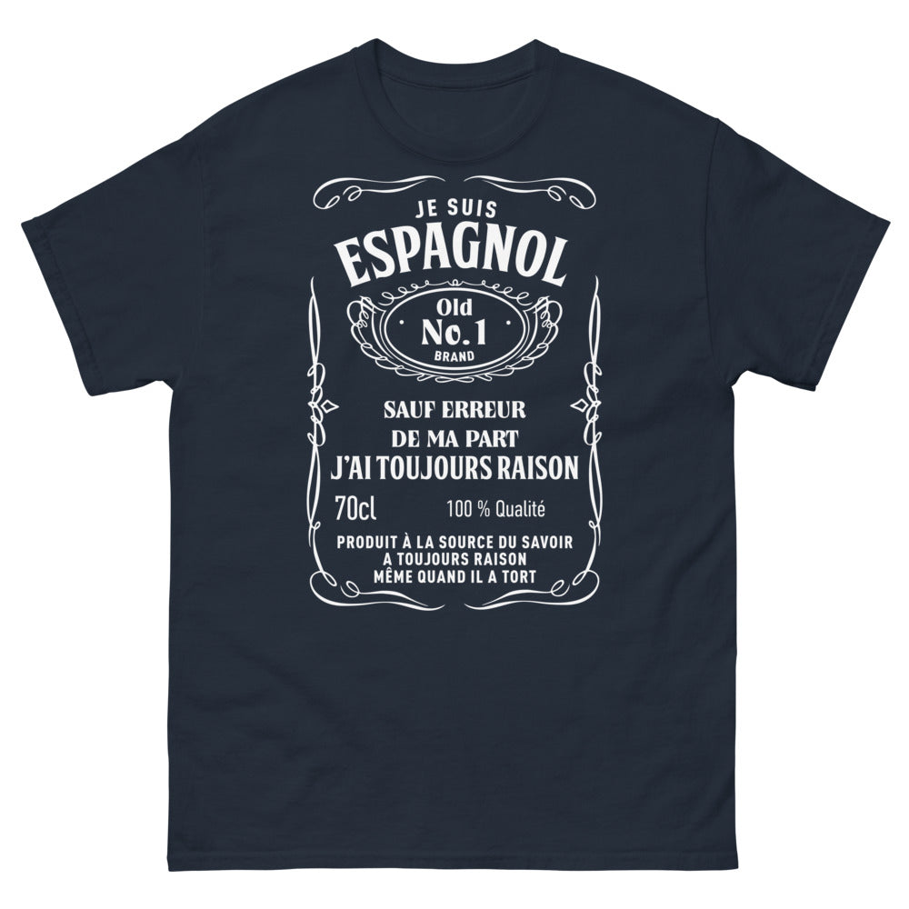 T-shirt Espagnol — Je suis Espagnol, sauf erreur de ma part j’ai toujours raison (Old No.1)