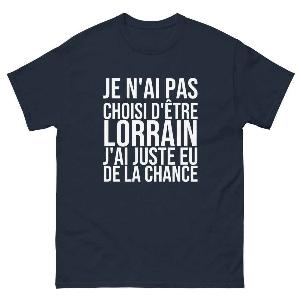 T-shirt Je N'ai Pas Choisi d'Être Lorrain