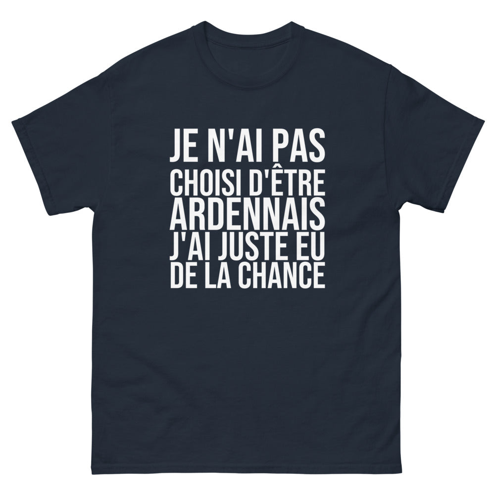 T-shirt Je N'ai Pas Choisi d'Être Ardennais