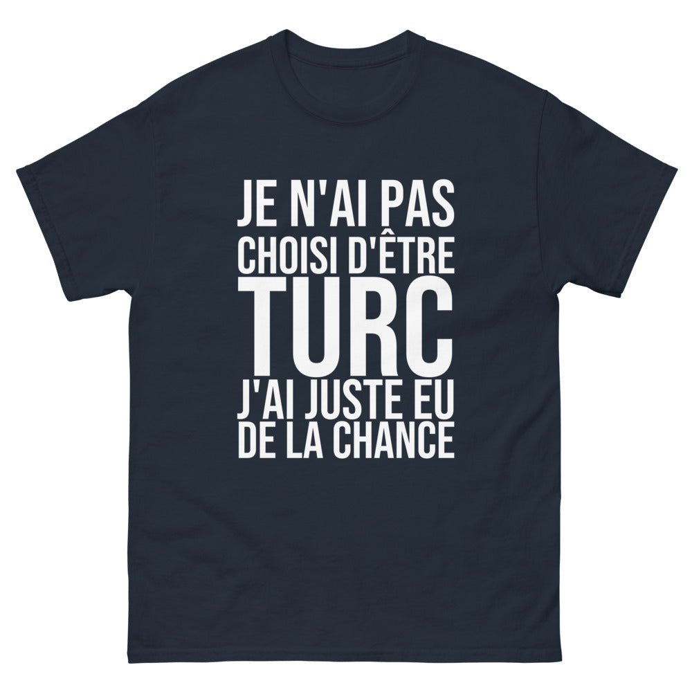 T-shirt Je N'ai Pas Choisi d'Être Turc