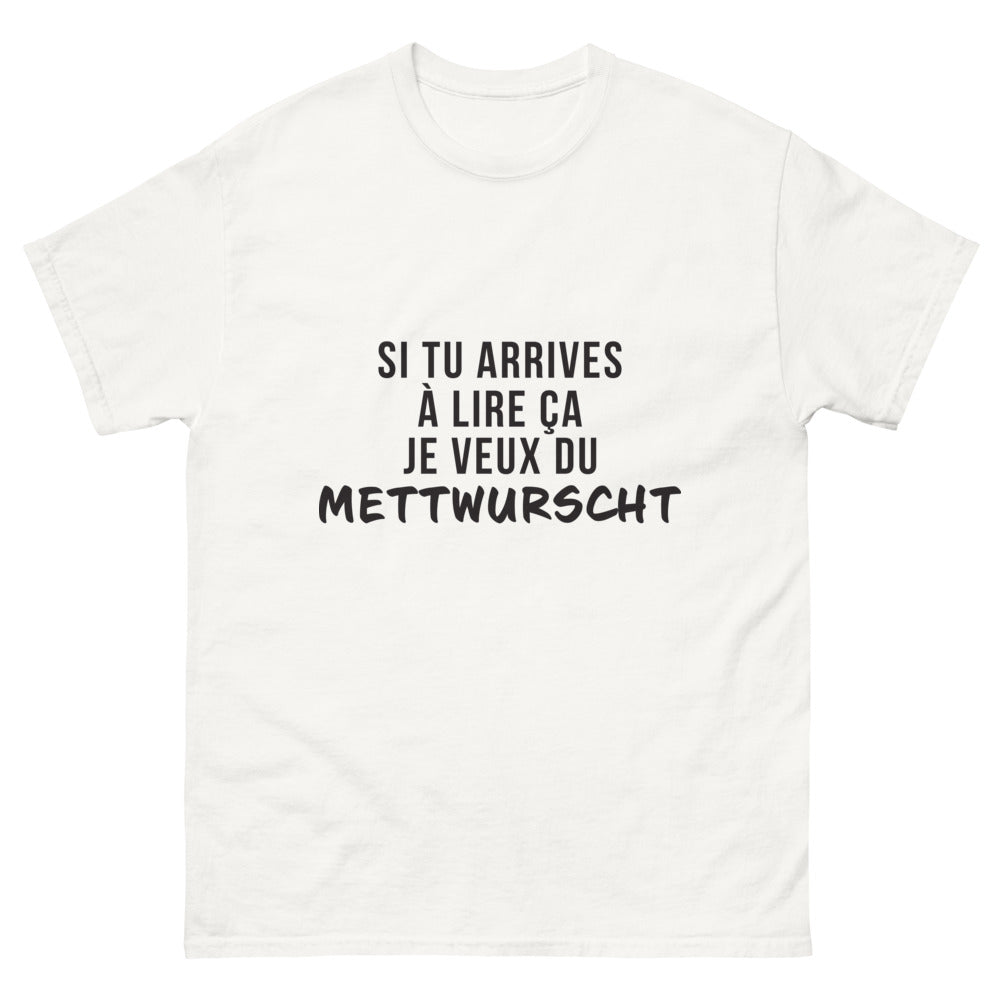T-shirt Lorraine blanc - Si tu arrives à lire ça, je veux du mettwurscht !