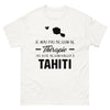 T-shirt Tahiti blanc - Je n'ai pas besoin de thérapie