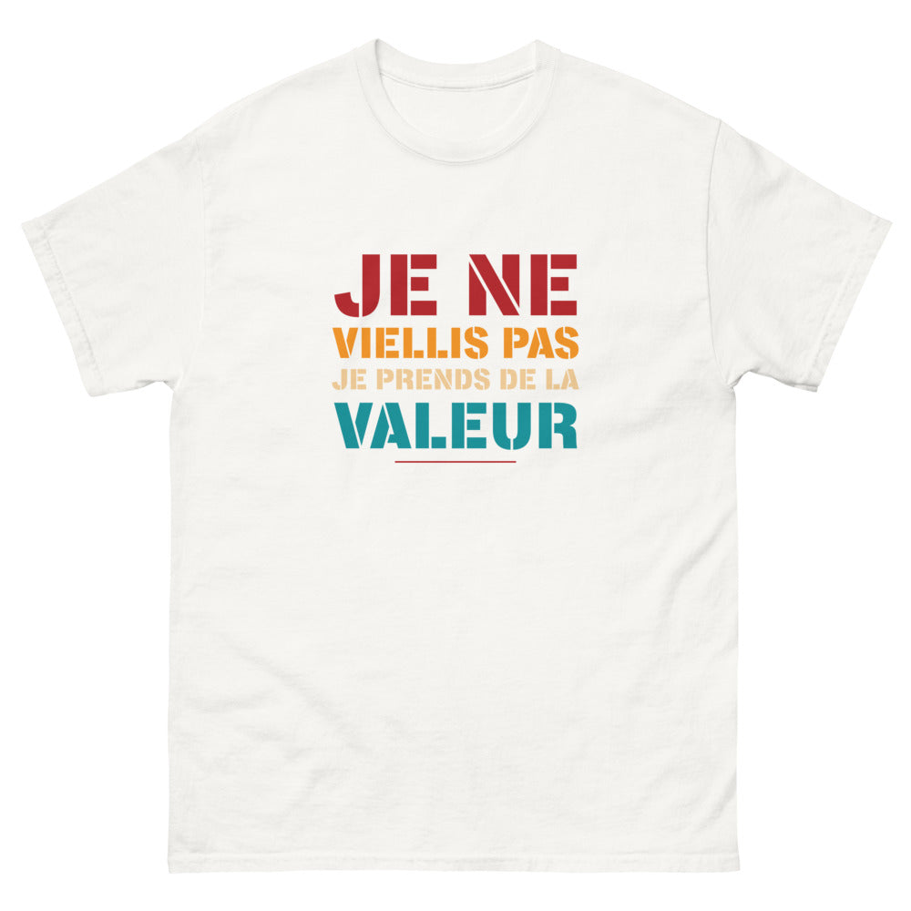 T-shirt humour blanc - Je ne vieillis pas, je prends de la valeur