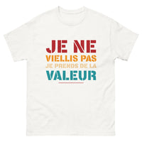 Thumbnail for T-shirt blanc - Je ne vieillis pas, je prends de la valeur