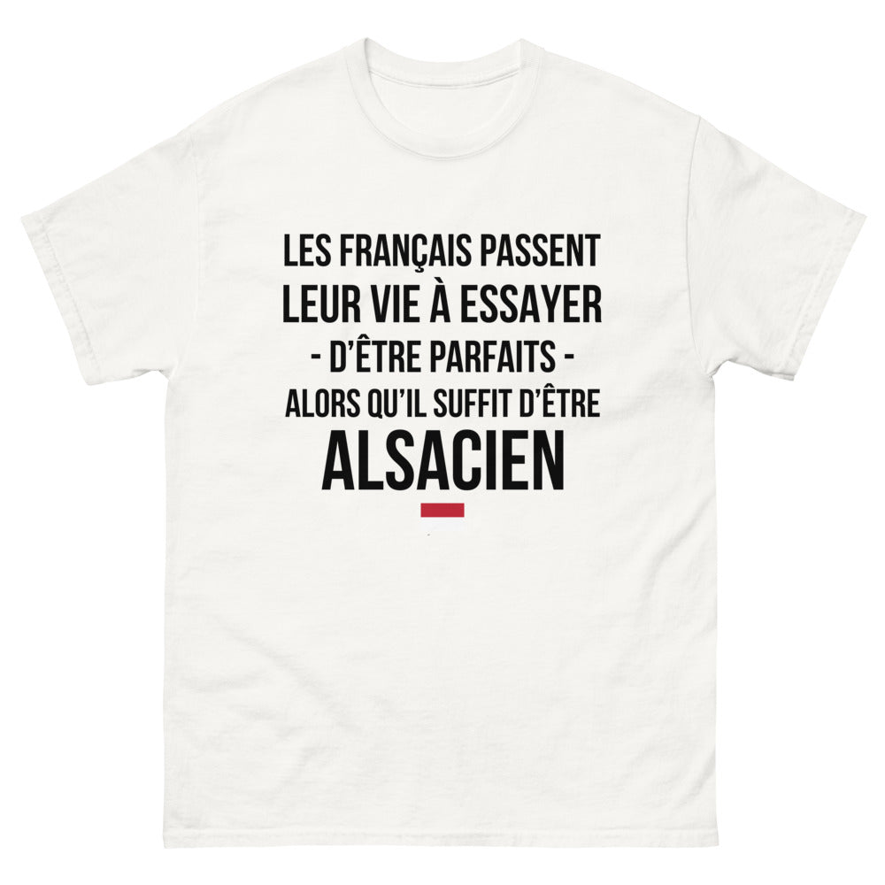 T-shirt Alsacien blanc - Alors qu'il suffit d'être Alsacien