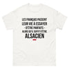 T-shirt Alsacien blanc - Alors qu'il suffit d'être Alsacien