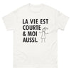T-shirt Petit(e)s blanc - La vie est courte et moi aussi