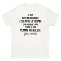 Thumbnail for T-shirt Accompagnante Éducative blanc - Je suis accompagnante éducative et sociale, car Disney n'a pas voulu de moi comme princesse