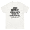 T-shirt Factrice blanc - Je suis Factrice car Disney n'a pas voulu de moi comme Princesse
