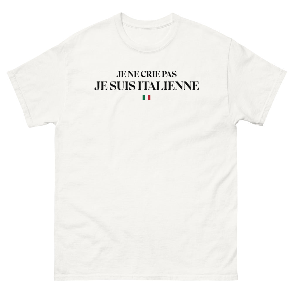 T-shirt Italienne blanc - Je ne crie pas, je suis Italienne