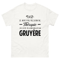Thumbnail for T-shirt Gruyère blanc - J'ai juste besoin d'aller en Gruyère