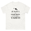 T-shirt Tahiti blanc - Je suis à un omicron de me casser