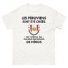 T-shirt Pérou blanc - Les Péruviens ont été créés car même les Chiliens ont besoin de héros