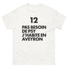 T-shirt Aveyron blanc - Pas besoin de psy, j'habite en Aveyron