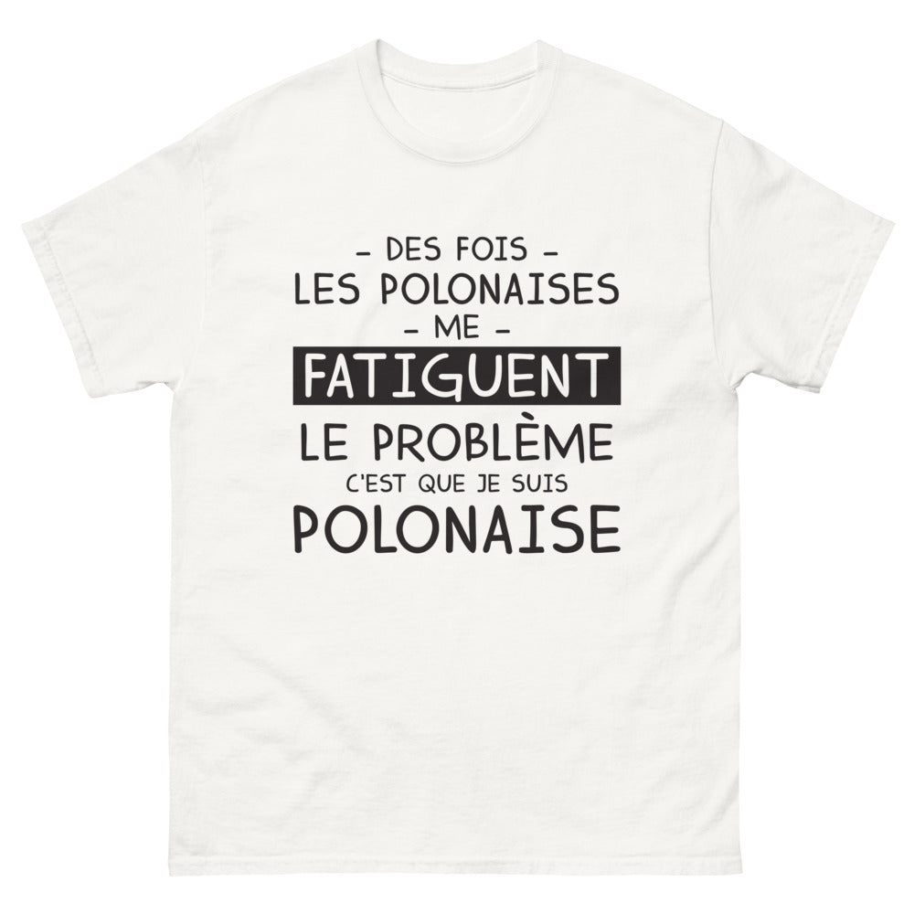 T-shirt Pologne blanc - Des fois les Polonaises me fatiguent
