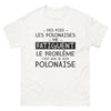 T-shirt Pologne blanc - Des fois les Polonaises me fatiguent