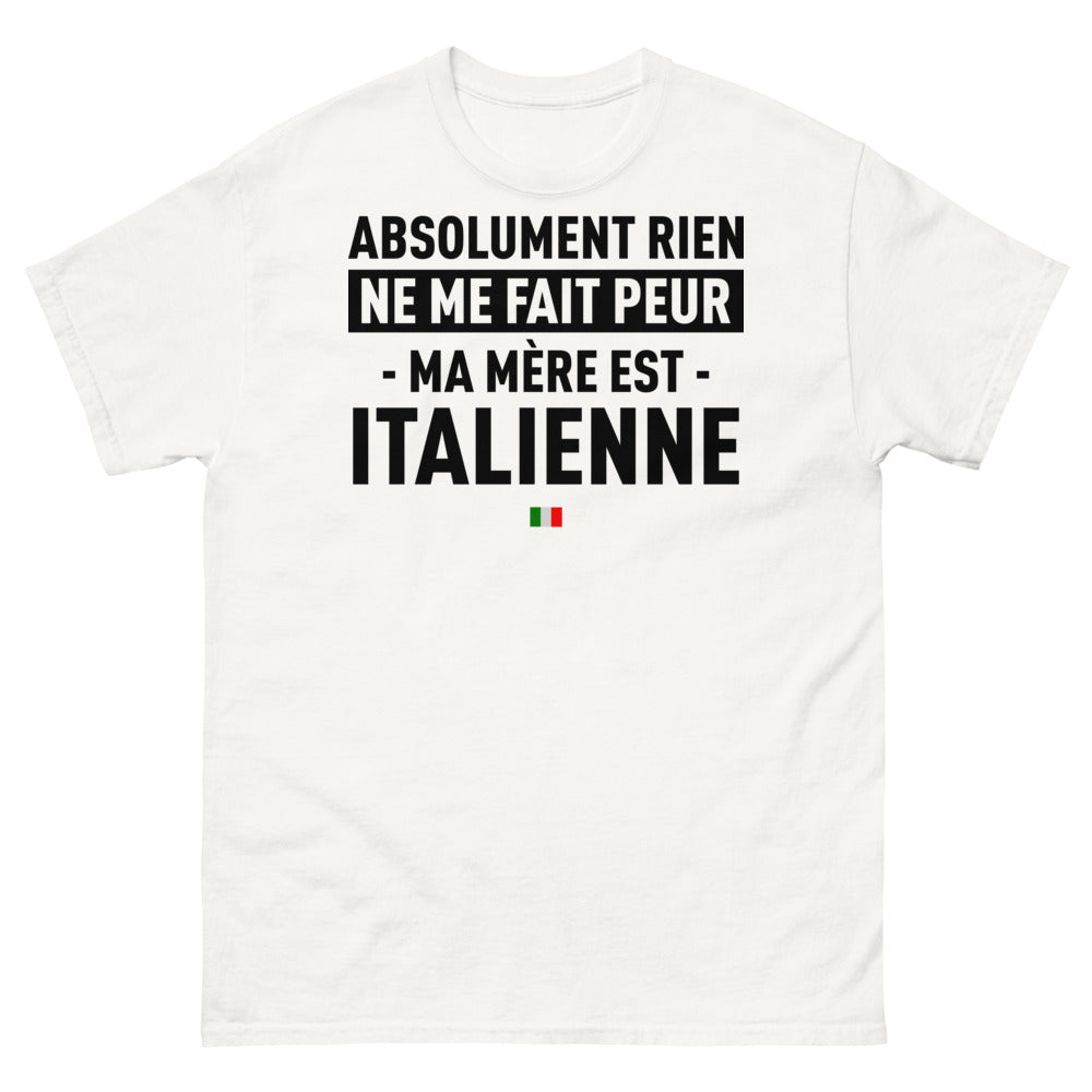 T-shirt Italie blanc - Rien ne me fait peur, ma mère est italienne