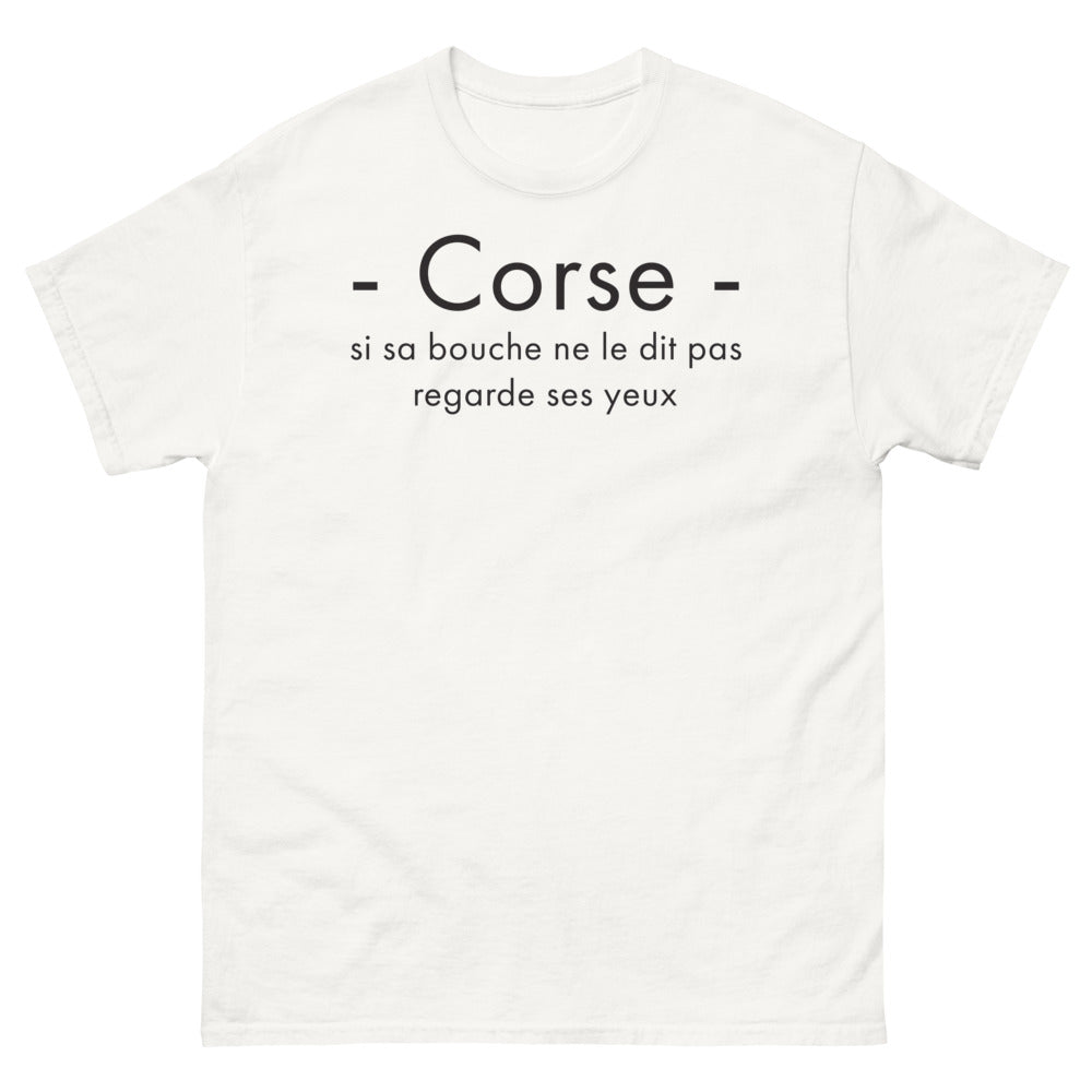 T-shirt Corse blanc - Si sa bouche ne le dit pas, regarde ses yeux