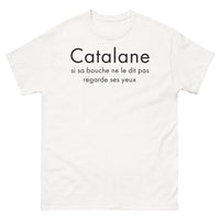 Thumbnail for T-shirt Catalan blanc - Si sa bouche ne le dit pas, regarde ses yeux