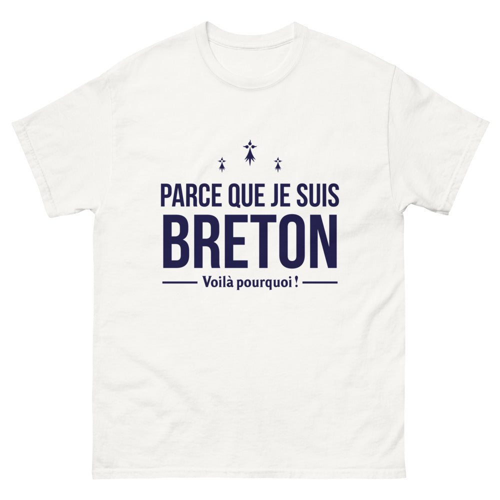 T-shirt Bretagne blanc - Parce que je suis Breton, voilà pourquoi