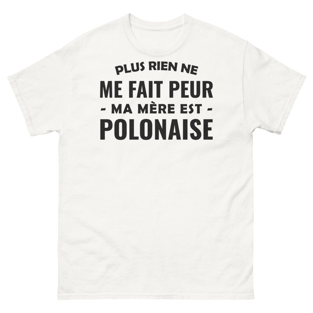 T-shirt Pologne blanc - Plus rien ne me fait peur, ma mère est polonaise