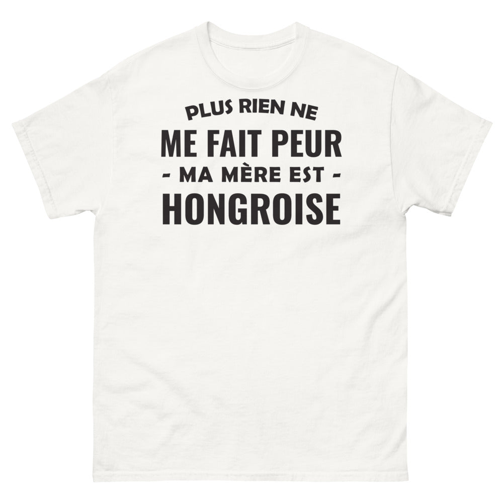 T-shirt Hongrie blanc - Plus rien ne me fait peur, ma mère est Hongroise
