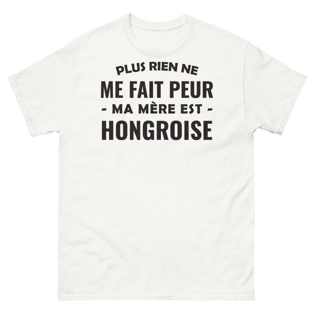 T-shirt Hongrois blanc - Plus rien ne me fait peur