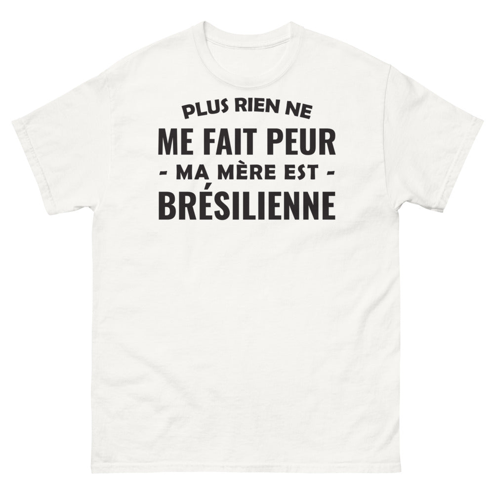T-shirt Brésil blanc - Plus rien ne me fait peur, ma mère est Brésilienne