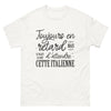 T-shirt Italie blanc - Toujours en retard mais ça valait le coup