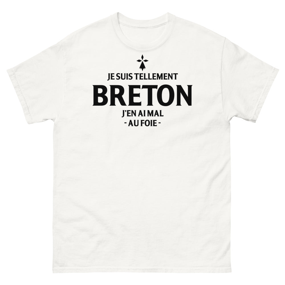 T-shirt Bretagne blanc - Je suis tellement breton que j'en ai mal au foie