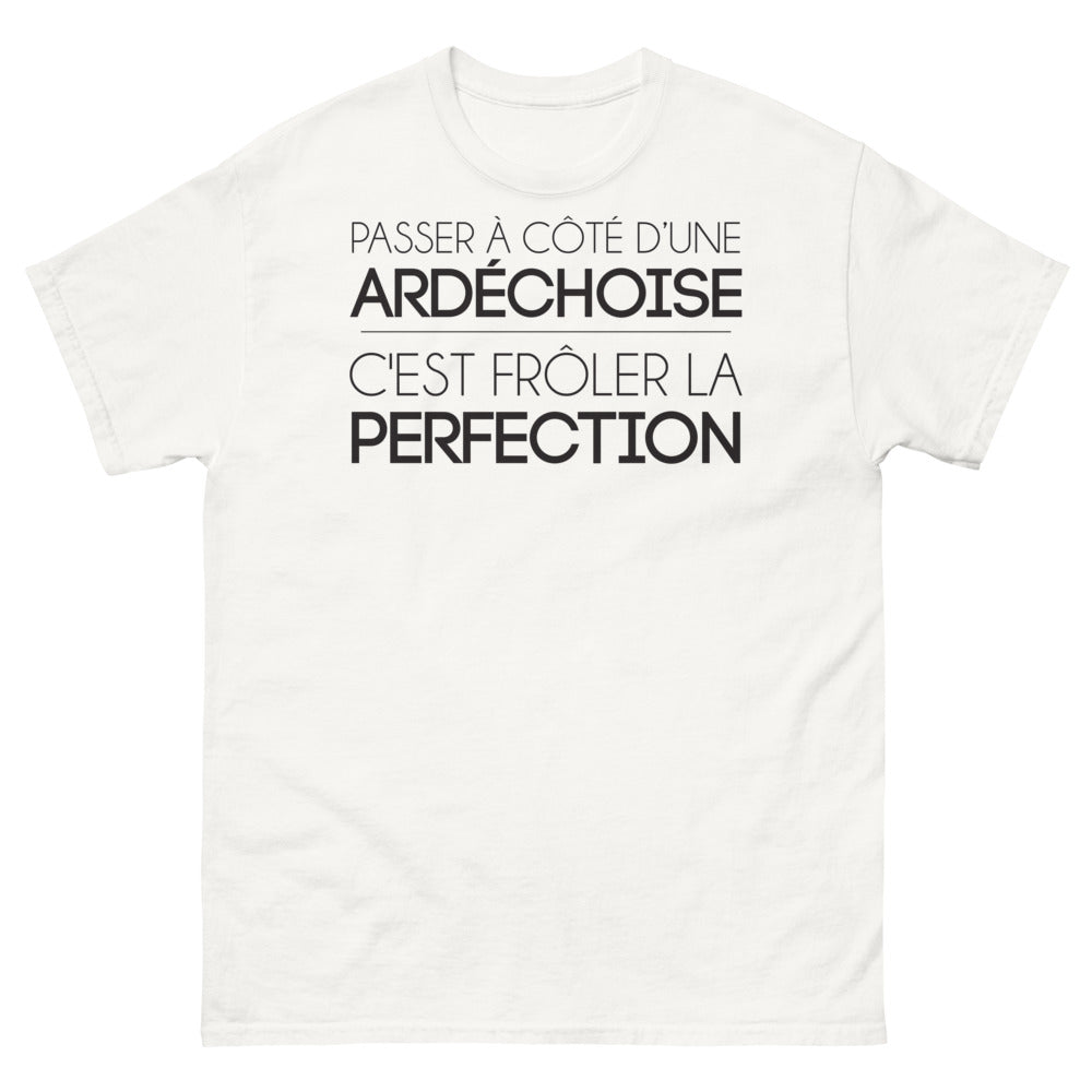 T-shirt Ardèche blanc - Passer à côté, c'est frôler la perfection
