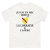 T-shirt Lorraine blanc - Je suis un mec simple, j'aime l'apéro
