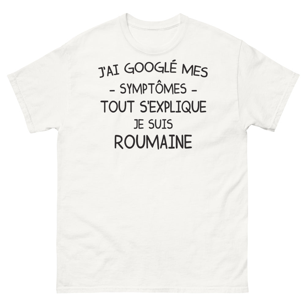 T-shirt Roumain blanc - J'ai googlé mes symptômes, tout s'explique