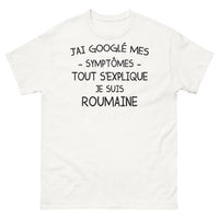 Thumbnail for T-shirt Roumain blanc - J'ai googlé mes symptômes, tout s'explique