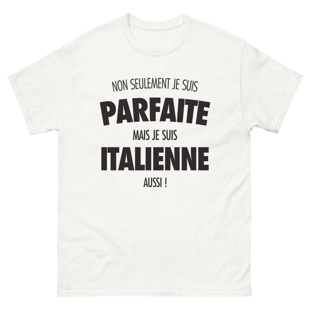 T-shirt Italie blanc - Non seulement je suis parfaite, mais je suis Italienne aussi