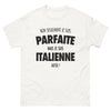 T-shirt Italie blanc - Non seulement je suis parfaite mais je suis Italienne aussi