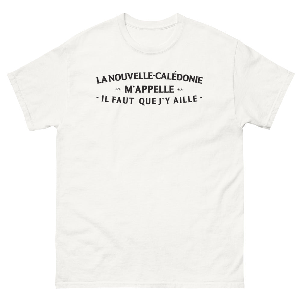 T-shirt Nouvelle-Calédonie blanc - Ici m'appelle et là je dois aller !