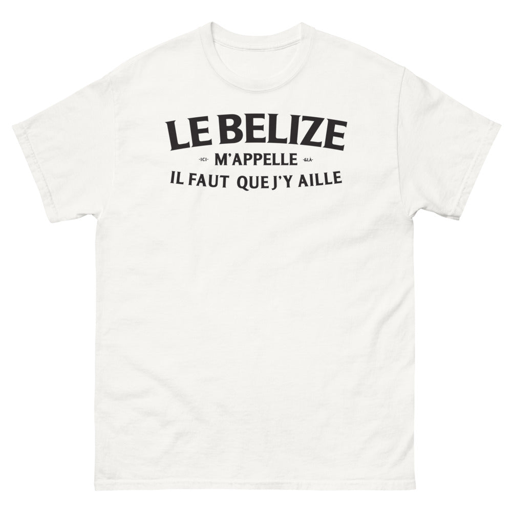 T-shirt Belize blanc - Le Belize m'appelle, je dois y aller