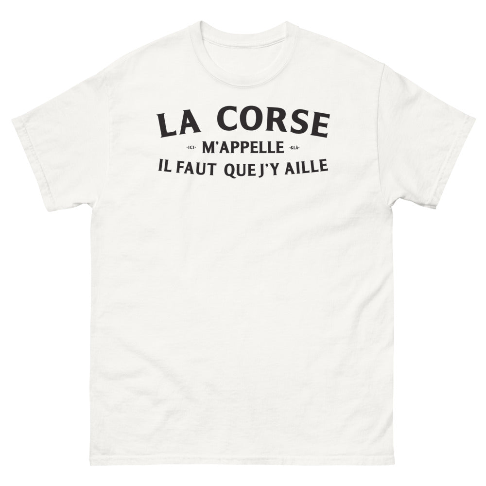 T-shirt Corse blanc - La Corse ici m'appelle, là il faut que j’y aille