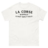 T-shirt Corse blanc - La Corse ici m'appelle, là il faut que j’y aille
