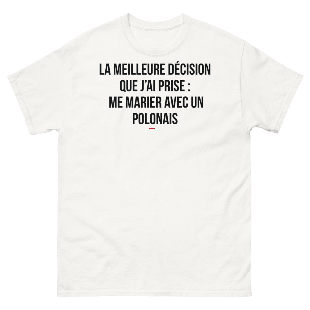 T-shirt Pologne blanc - La meilleure décision : mariage avec un Polonais