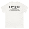 T-shirt humoristique gendarmes blanc - Il appert que n'il a per ké un truc