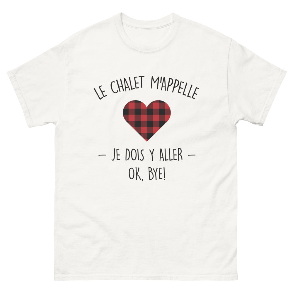 T-shirt montagne blanc - Le Chalet m'appelle, je dois y aller !