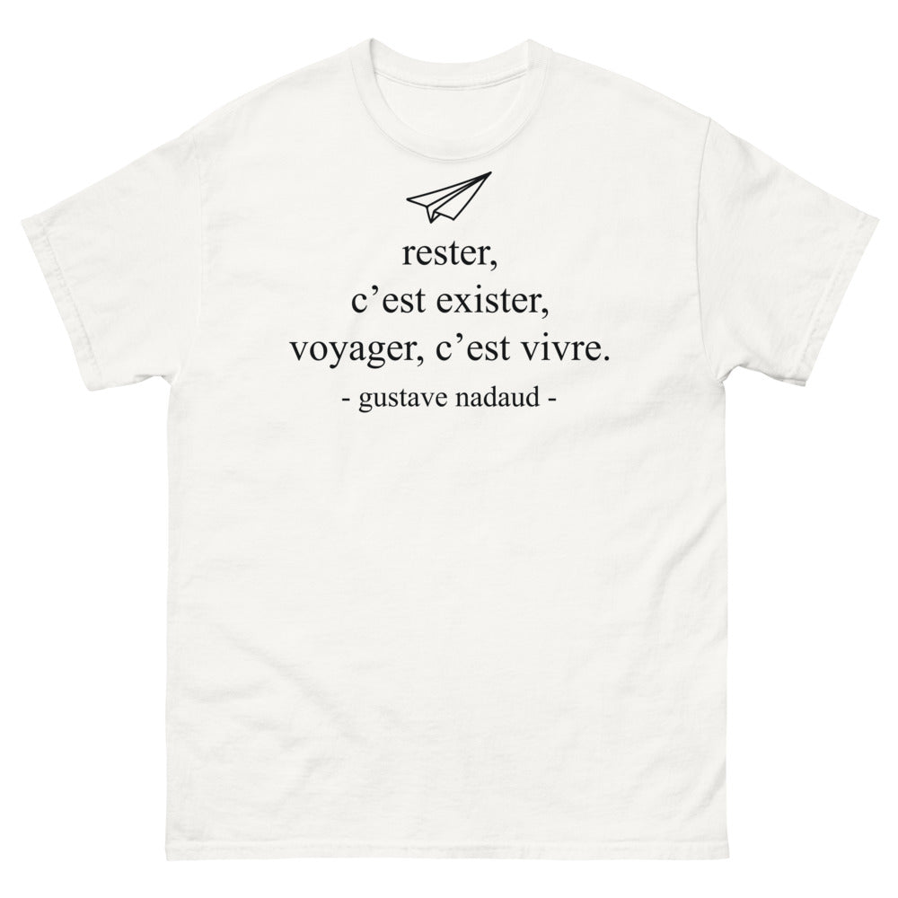 T-shirt citation blanc - Rester, c'est exister ; voyager, c'est vivre