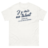 Thumbnail for T-shirt Normand blanc - J'y vais au talent, cherche pas c'est un truc de Normand