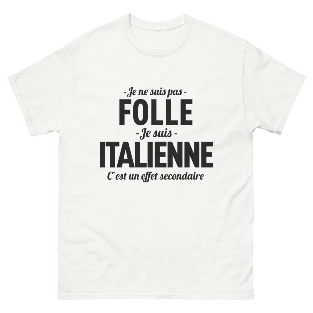 T-shirt Italie blanc - Je ne suis pas folle, effet secondaire