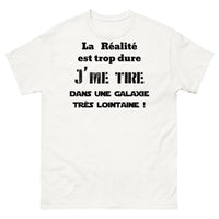 Thumbnail for T-shirt Galaxie Lointaine blanc - La réalité est trop dure, j'me tire