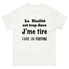 T-shirt La Réalité blanc - La réalité est trop dure, je me tire faire un footing