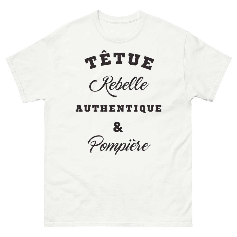 T-shirt Pompier blanc - Têtue, Rebelle et Authentique