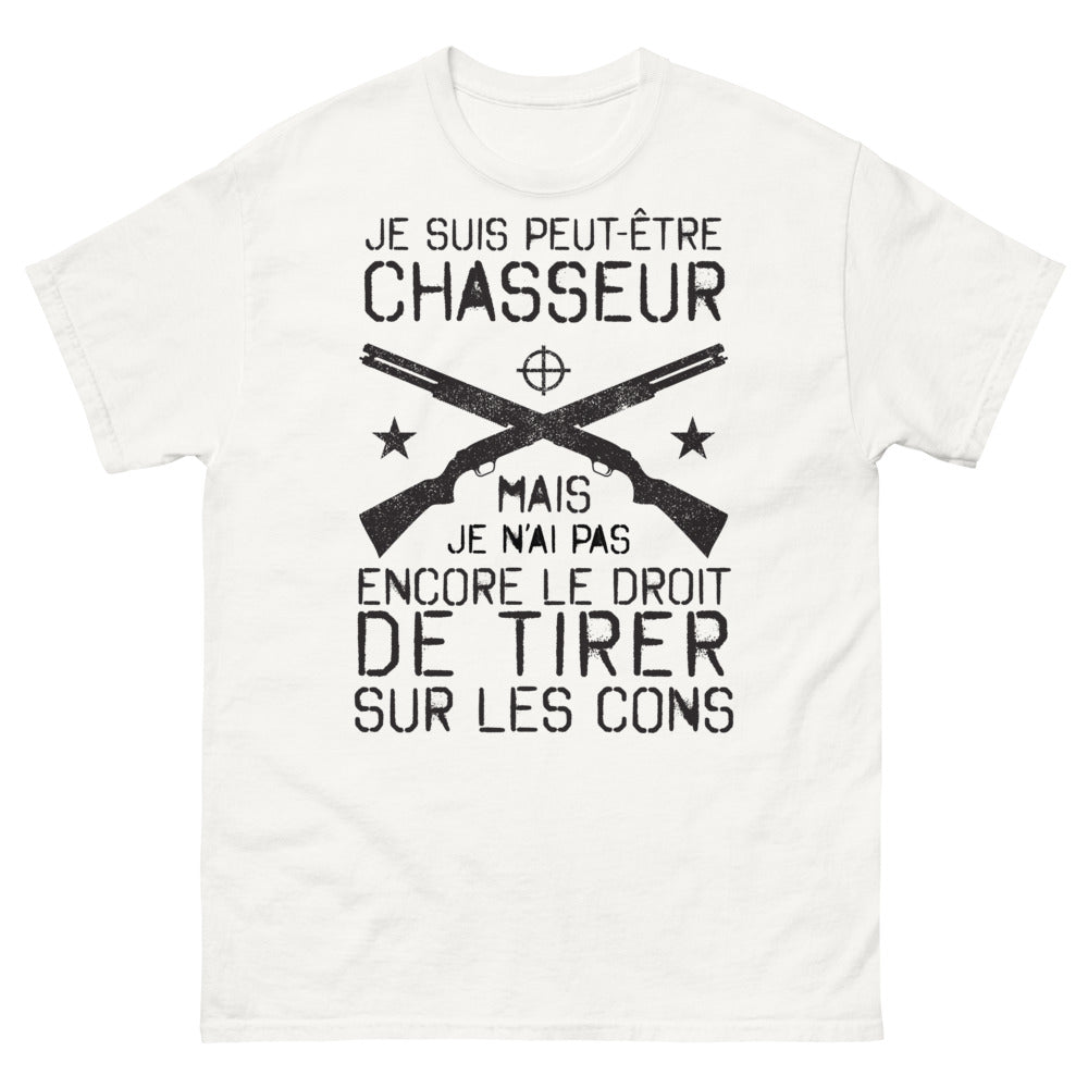 T-shirt Chasseur blanc - Je suis peut-être chasseur, pas encore le droit de tirer sur les cons